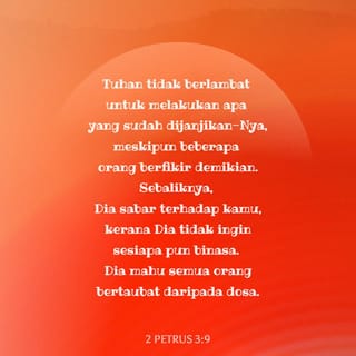 2 Petrus 3 8 15 Tetapi Janganlah Lupa Akan Satu Perkara Ini Hai Sahabat Sahabat Yang Aku Kasihi Di Sisi Tuhan Satu Hari Tidak Ada Bezanya Dengan Seribu Tahun Bagi Nya Kedua Duanya Sama Sahaja Tuhan Tidak
