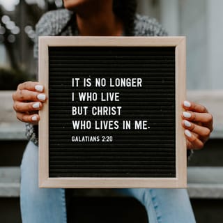 Galatians 2:20 I am crucified with Christ: nevertheless I live; yet not I, but Christ liveth in me: and the life which I now live in the flesh I live by the