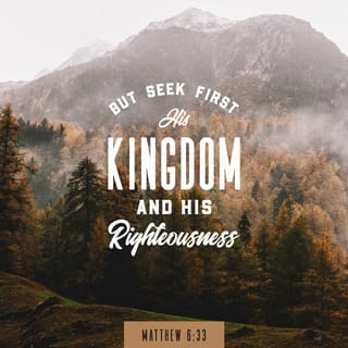 Matthew 6 33 But Seek First His Kingdom And His Righteousness And All These Things Will Be Given To You As Well New International Version Niv Download The Bible App Now