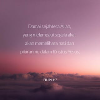 Filipi 4 6 7 Janganlah Hendaknya Kamu Kuatir Tentang Apa Pun Juga Tetapi Nyatakanlah Dalam Segala Hal Keinginanmu Kepada Allah Dalam Doa Dan Permohonan Dengan Ucapan Syukur Damai Sejahtera Allah Yang Melampaui Alkitab