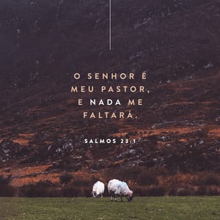 Salmos 23:1-3 O SENHOR é o meu pastor: nada me faltará. Ele me faz  descansar em pastos verdes e me leva a águas tranquilas. O SENH…