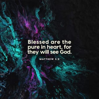 Matthew 5:8 Blessed are the pure in heart: for they shall see God. | King  James Version (KJV) | Download The Bible App Now