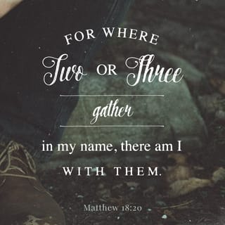 Bible verse when more than one come together in prayer Matthew 18 19 20 Again Truly I Tell You That If Two Of You On Earth Agree About Anything They Ask For It Will Be Done For Them By My Father In Heaven For