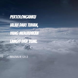 Mazmur 121 2 3 Pertolonganku Ialah Dari Tuhan Yang Menjadikan Langit Dan Bumi Ia Takkan Membiarkan Kakimu Goyah Penjagamu Tidak Akan Terlelap Alkitab Terjemahan Baru Tb Unduh Aplikasi Alkitab Sekarang Juga