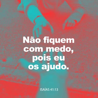 Isaias 41 9 13 Tu A Quem Tomei Desde Os Confins Da Terra E Te Chamei Dentre Os Seus Mais Excelentes E Te Disse Tu Es O Meu Servo A Ti Te Escolhi E