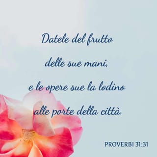 Proverbi 31 8 31 Apri La Bocca In Favore Del Muto Per Sostenere La Causa Di Tutti Gli Infelici Apri La Bocca Giudica Con Giustizia Fa Ragione Al Misero E Al Bisognoso Una Donna