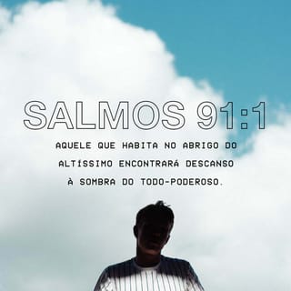 Salmos 91:1, 1-2, 2 A pessoa que procura segurança no Deus Altíssimo e se  abriga na sombra protetora do Todo-Poderoso A pessoa que procura segurança  no Deus Altíssimo e se abriga na