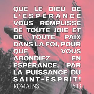 Romains 15 5 13 Que Dieu La Source De La Patience Et Du Reconfort Vous Rende Capables De Vivre En Bon Accord Les Uns Avec Les Autres En Suivant L Exemple De Jesus Christ Alors Tous