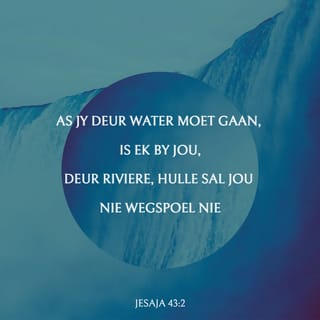 Jesaja 43 1 4 Luister So Se Die Here Wat Jou Geskep Het Jakob Wat Jou Gevorm Het Israel Moenie Bang Wees Nie Ek Verlos Jou Ek Het Jou Op Jou Naam Geroep Jy