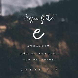 Esta é /Seja forte tenha medo nem desanime, pois o SENHOR, seu Deu estará  com você por; /onde você - iFunny Brazil