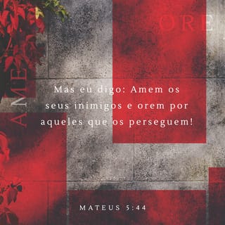 Ame seus inimigos! Faça sua #devocional em Mateus 5