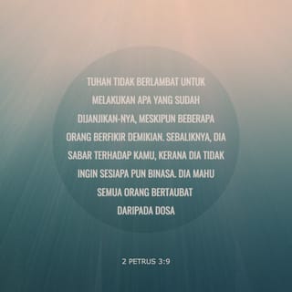 2 Petrus 3 8 15 Tetapi Janganlah Lupa Akan Satu Perkara Ini Hai Sahabat Sahabat Yang Aku Kasihi Di Sisi Tuhan Satu Hari Tidak Ada Bezanya Dengan Seribu Tahun Bagi Nya Kedua Duanya Sama Sahaja Tuhan Tidak