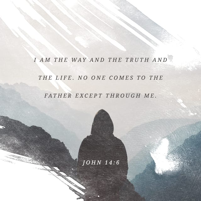 John 14:6 - https://www.bibl...