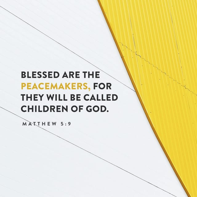 Matthew 5:9 - https://www.bibl...