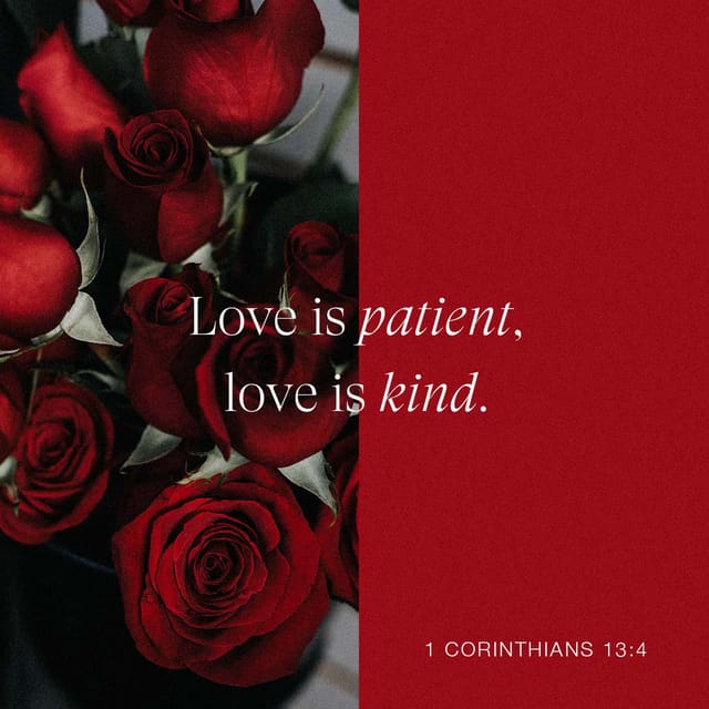 1 Corinthians 13:4 - https://www.bibl...