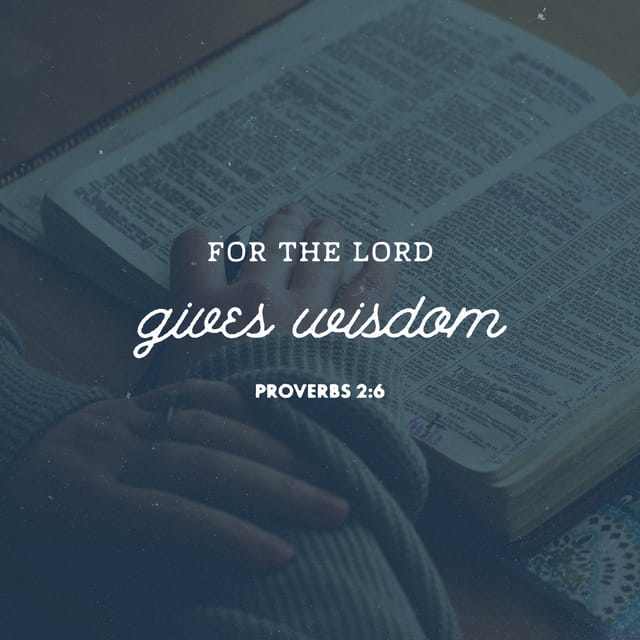Proverbs 2:6 - https://www.bibl...