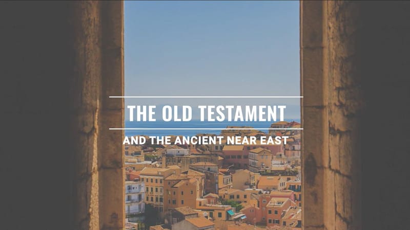 Session 2: The Old Testament and the Ancient Near East | Videos
