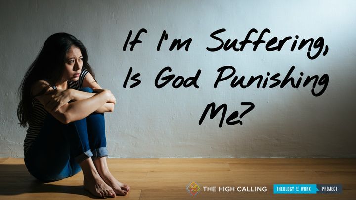 If I'm Suffering, Is God Punishing Me?