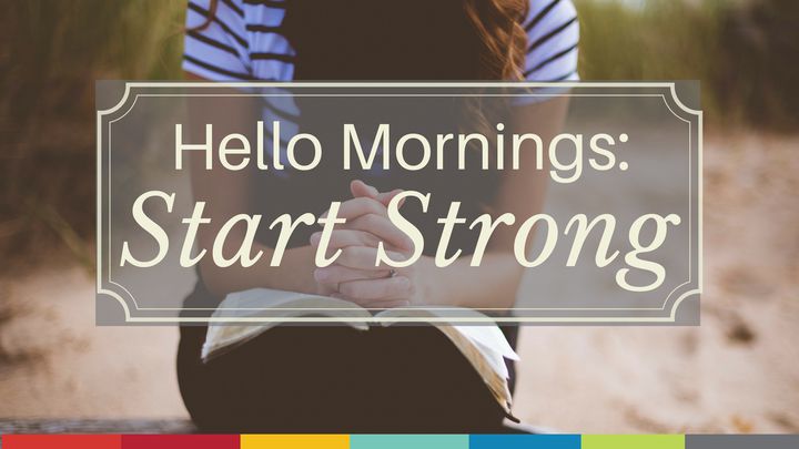 Hello Mornings: Start Strong