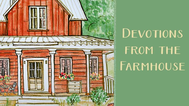 Devotions From The Farmhouse