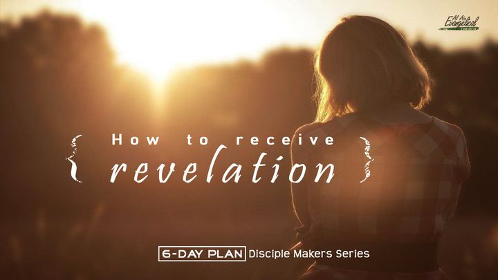 How to Receive Revelation - Disciple Makers Series #17