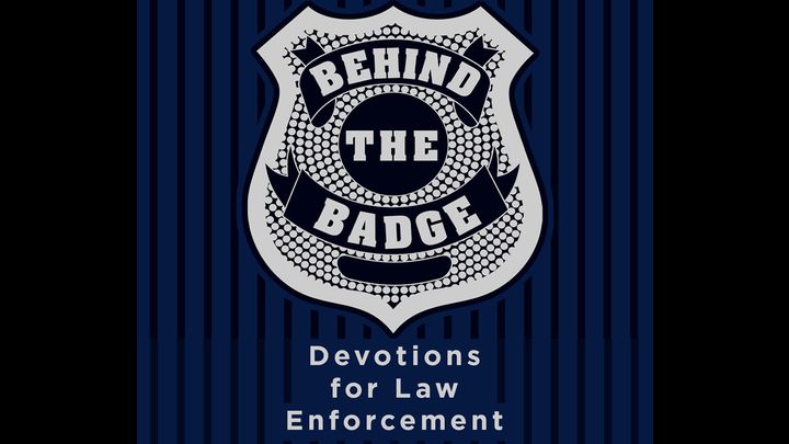 Behind The Badge: Devotions For Law Enforcement