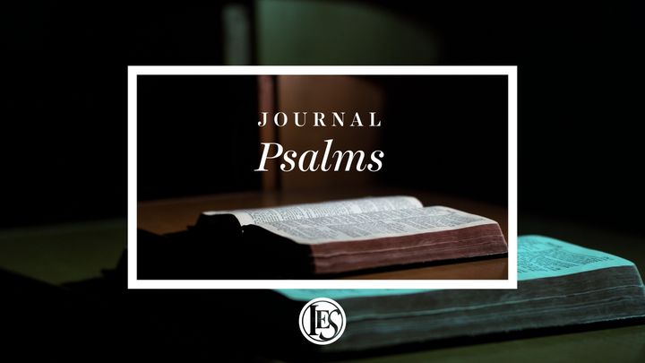 JOURNAL ~ Psalms