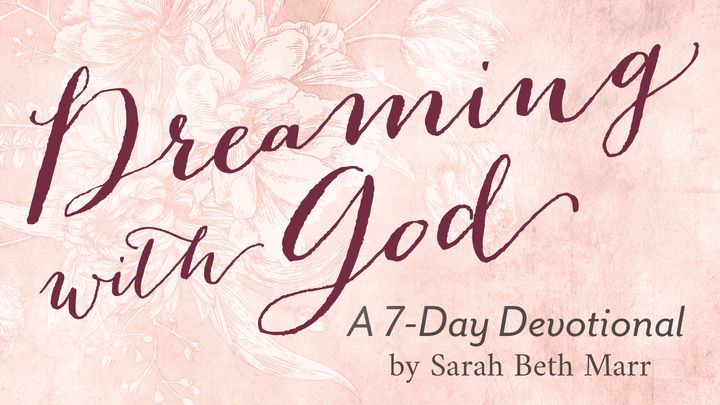 Dreaming With God By Sarah Beth Marr