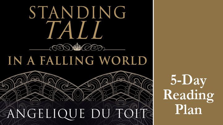 Standing Tall In A Falling World By Angelique du Toit