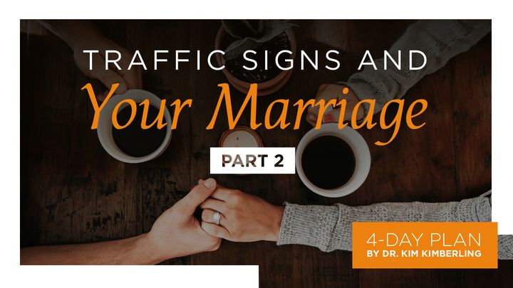 Traffic Signs And Your Marriage - Part 2