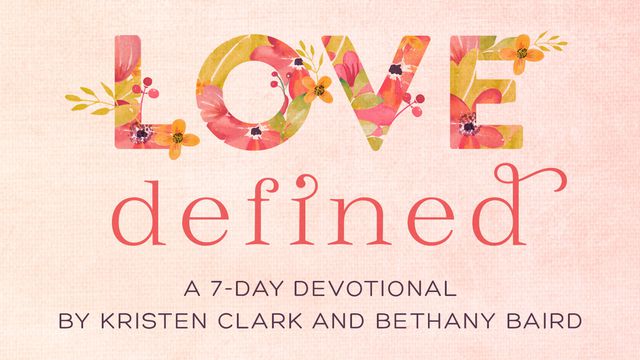 Love Defined Devotional Reading Plan Youversion Bible 
