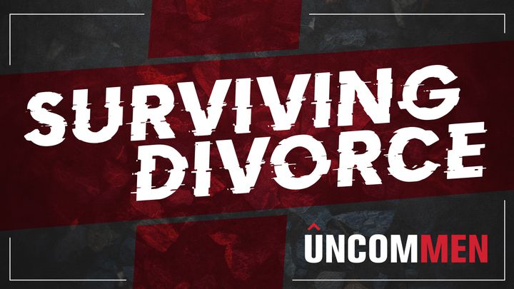 UNCOMMEN: Surviving Divorce