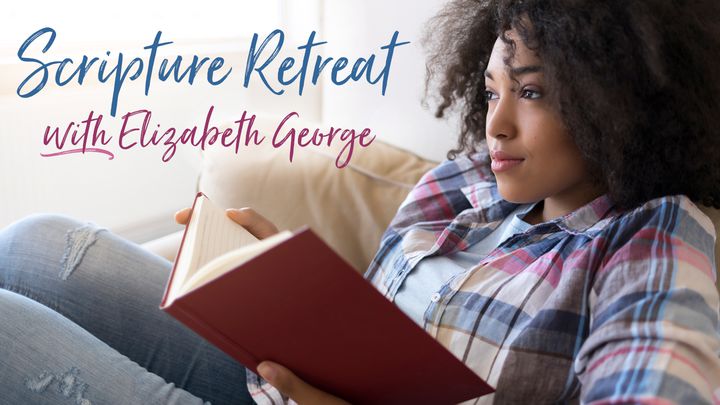 Scripture Retreat With Elizabeth George