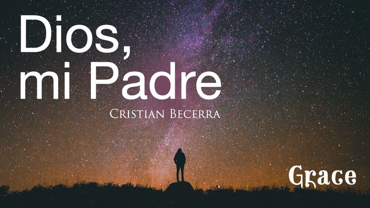 Dios, mi Padre