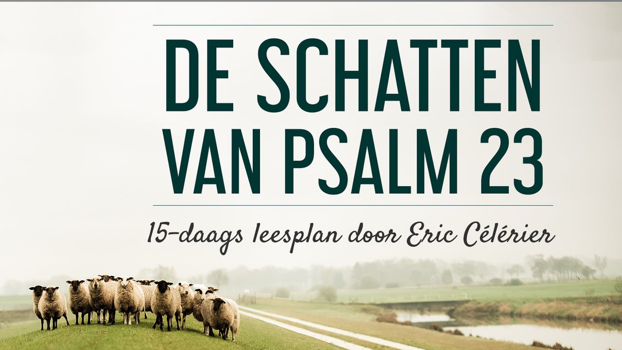 Psalm 23 De Heer Is Mijn Herder