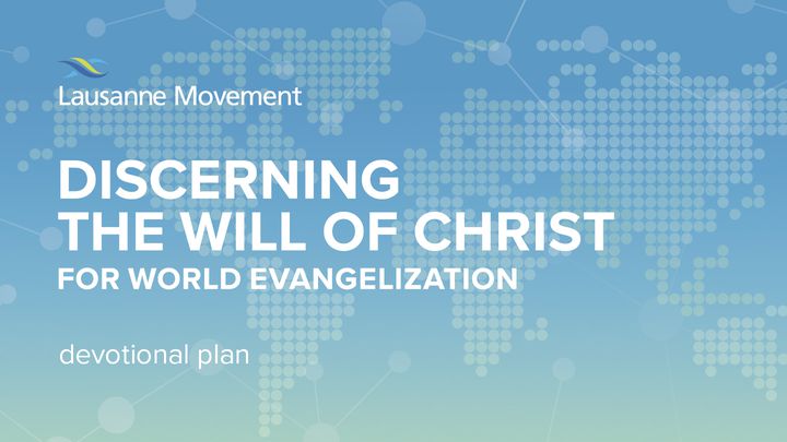Discerning The Will Of Christ For World Evangelization