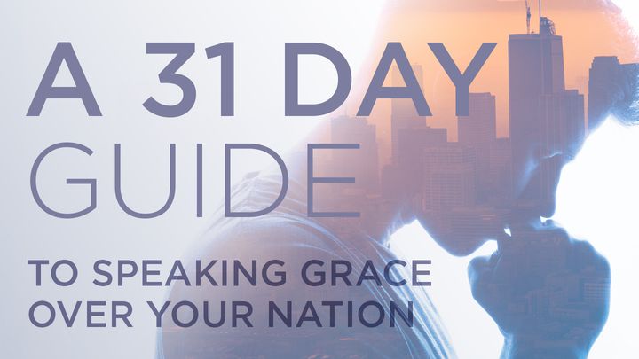 A 31-Day Guide To Speaking Grace Over Your Nation