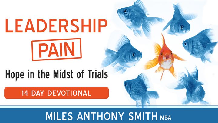 Leadership Pain: Hope In The Midst Of Trials