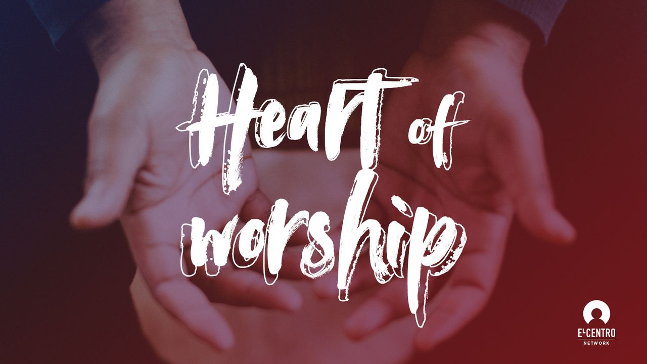 Heart Of Worship