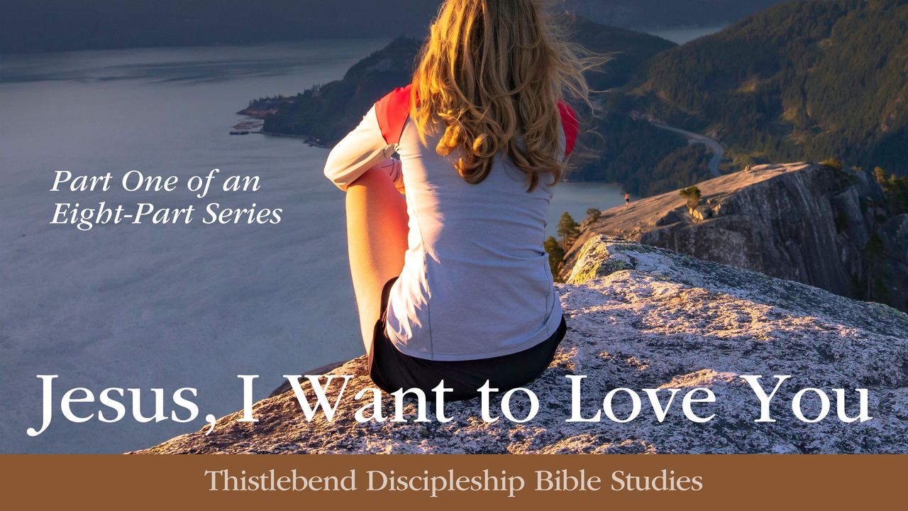 jesus-i-want-to-love-you-part-1