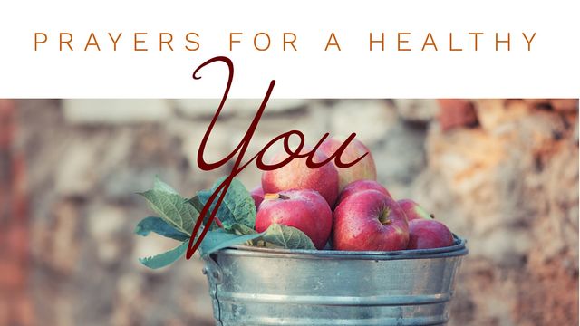 prayers-for-a-healthy-you-devotional-reading-plan-youversion-bible