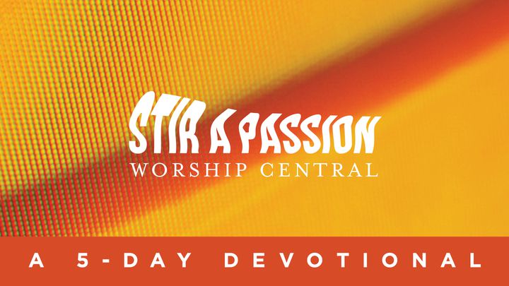 Worship Central—Stir A Passion