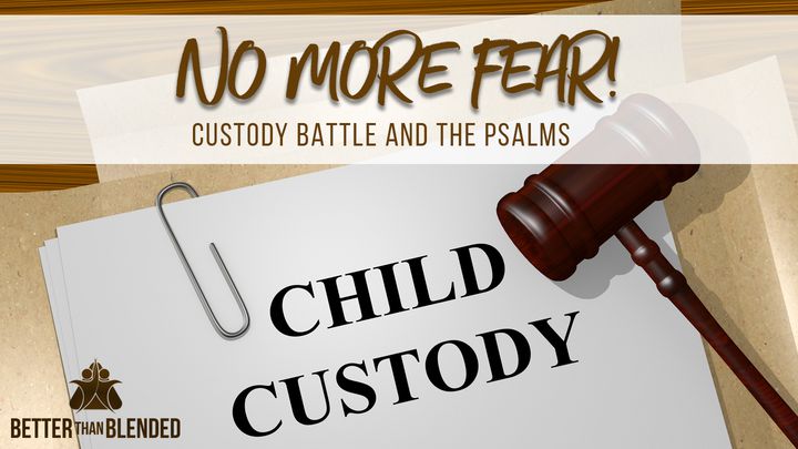 Custody Battles and The Psalms