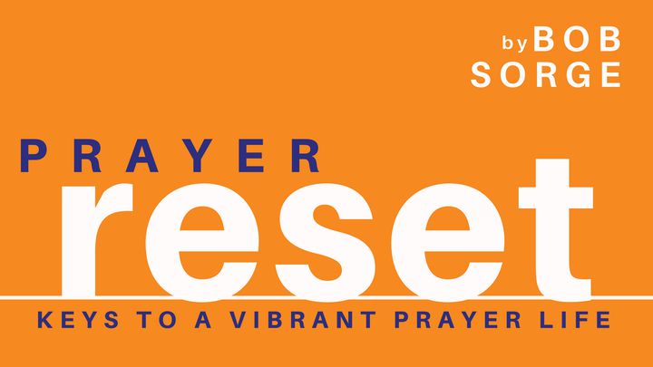 Prayer Reset by Bob Sorge