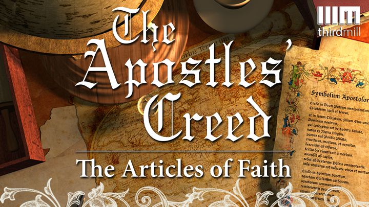 The Apostles’ Creed: The Articles of Faith