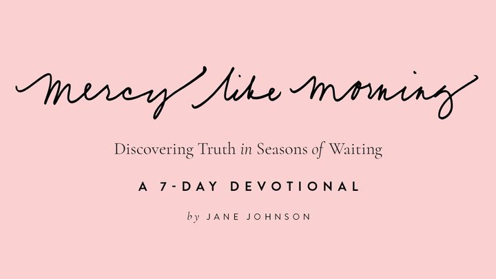 Mercy Like Morning: A 7-Day Devotional