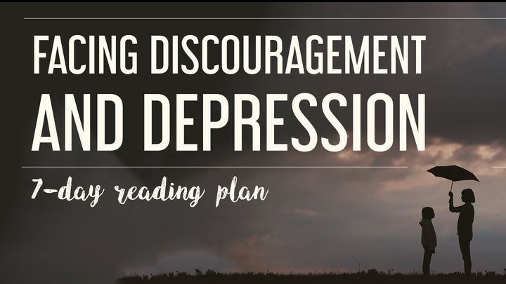 Facing Discouragement And Depression