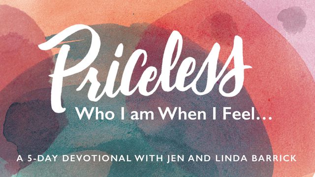 Priceless: Who I Am When I Feel... | Devotional Reading Plan ...