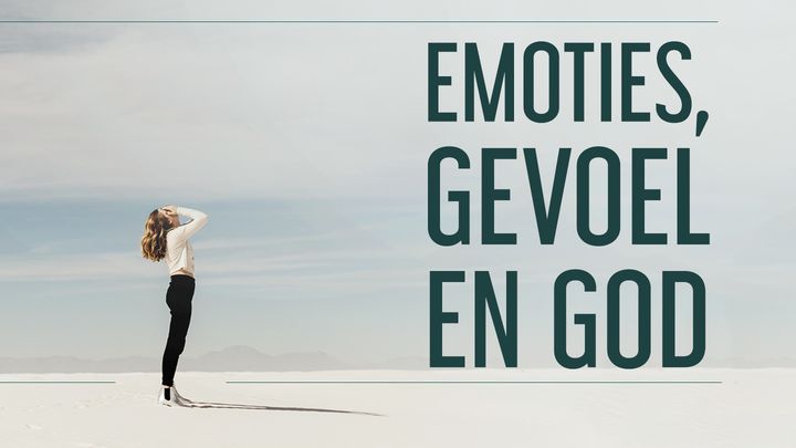 Emoties, gevoel en God