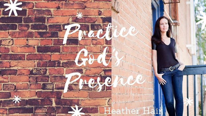 Practice God's Presence
